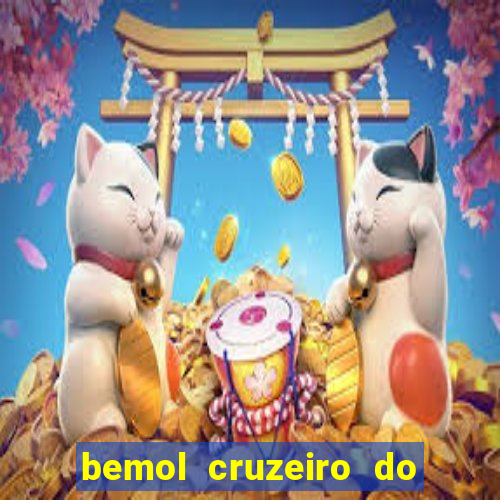 bemol cruzeiro do sul acre